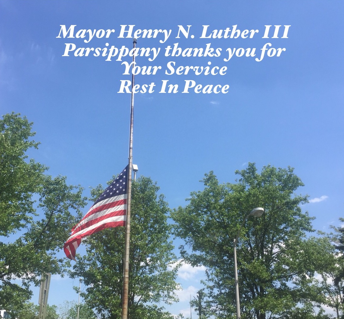 PARSIPPANY MOURNS FORMER MAYOR, COUNCILMAN AND TOWNSHIP ATTORNEY, HENRY N. LUTHER III